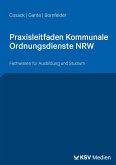 Praxisleitfaden Kommunale Ordnungsdienste NRW Praxisleitfaden Kommunale Ordnungsdienste NRW