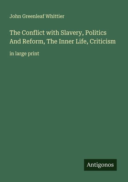 The Conflict with Slavery, Politics And Reform, The Inner Life, Criticism