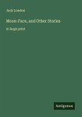 Moon-Face, and Other Stories