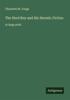 The Herd Boy and His Hermit; Fiction - Yonge, Charlotte M.
