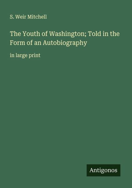 The Youth of Washington; Told in the Form of an Autobiography