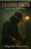 La casa vacía - Acta del método (eBook, ePUB)