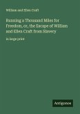 Running a Thousand Miles for Freedom, or, the Escape of William and Ellen Craft from Slavery