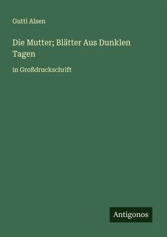 Die Mutter; Blätter Aus Dunklen Tagen Cover Die Mutter; Blätter Aus Dunklen Tagen