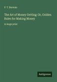 The Art of Money Getting; Or, Golden Rules for Making Money