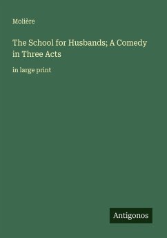 Cover The School for Husbands; A Comedy in Three Acts