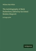 The Autobiography of Mark Rutherford, Edited by his friend Reuben Shapcott