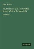 Ben, the Trapper; Or, The Mountain Demon, A Tale of the Black Hills