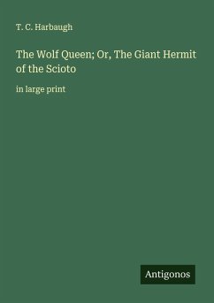 Cover The Wolf Queen; Or, The Giant Hermit of the Scioto