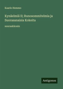 Cover Kynäelmiä II; Runosommitelmia ja Suorasanaisia Kokeita