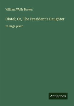 Cover Clotel; Or, The President's Daughter