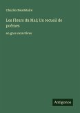 Les Fleurs du Mal; Un recueil de poèmes