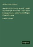 Les aventures de Don Juan de Vargas, racontées par lui-même; Traduites de l'espagnol sur le manuscrit inédit par Charles Navarin