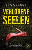 Verlorene Seelen Ein nervenaufreibender Psychothriller mit einer taffen Kriminalkommissarin Verlorene Seelen Ein nervenaufreibender Psychothriller mit einer taffen Kriminalkommissarin