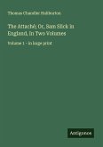 The Attaché; Or, Sam Slick in England, In Two Volumes