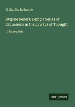 Cover Bygone Beliefs; Being a Series of Excursions in the Byways of Thought