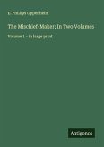 The Mischief-Maker; In Two Volumes The Mischief-Maker; In Two Volumes