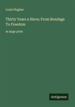 Cover Thirty Years a Slave; From Bondage To Freedom