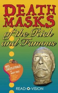 Death Masks of the Rich and Famous (eBook, ePUB) - Chestleydale, Wes; Trice, Dusty