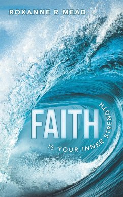 Cover FAITH IS YOUR INNER STRENGTH (eBook, ePUB)