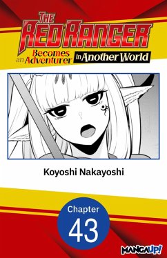 The Red Ranger Becomes an Adventurer in Another World #043 (eBook, ePUB) - Nakayoshi, Koyoshi