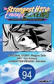 The Strongest Hero: Envoy of Darkness -Betrayed by His Comrades, the Strongest Hero Joins Forces with the Strongest Monster- #094 (eBook, ePUB)