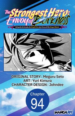 The Strongest Hero: Envoy of Darkness -Betrayed by His Comrades, the Strongest Hero Joins Forces with the Strongest Monster- #094 (eBook, ePUB) - Seto, Meguru; Kimura, Yuri