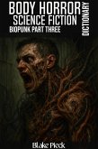 Body Horror Dictioniary - Biopunk Part 3 - Science Fiction (Grow Your Vocabulary) (eBook, ePUB) Body Horror Dictioniary - Biopunk Part 3 - Science Fiction (Grow Your Vocabulary) (eBook, ePUB)