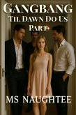 Gangbang: Til Dawn Do Us Part (Threesome, #7) (eBook, ePUB)