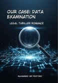 Our Case : Data Examination Legal Thriller Romance (eBook, ePUB)