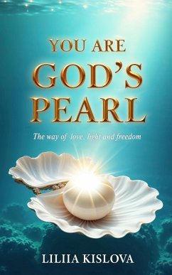Cover You Are God's Pearl. The way of love, light, and freedom (eBook, ePUB)