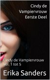 Cindy de Vampiervrouw. Eerste Deel (eBook, ePUB)