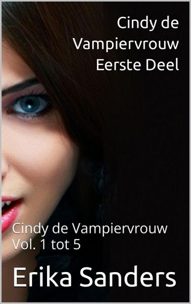 Cindy de Vampiervrouw. Eerste Deel (eBook, ePUB)