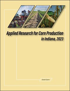 Applied Research for Corn Production in Indiana, 2023 (eBook, PDF) - Quinn, Daniel