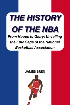 The History of the NBA (eBook, ePUB) - Bren, James