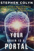 Your Brain Is A Portal (eBook, ePUB) Your Brain Is A Portal (eBook, ePUB)