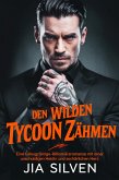 Den Wilden Tycoon Zähmen: Eine Griesgrämige-Billionärsromanze mit einer Unschuldigen Heldin und einem Gefährlichen Herz (Die Gnadenlosen Könige des Verbrechens, #4) (eBook, ePUB) Den Wilden Tycoon Zähmen: Eine Griesgrämige-Billionärsromanze mit einer Unschuldigen Heldin und einem Gefährlichen Herz (Die Gnadenlosen Könige des Verbrechens, #4) (eBook, ePUB)