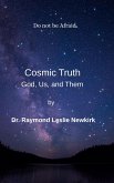 Cosmic Truth God, Us, and Them (Cosmic Truth God, Us and Them, #1) (eBook, ePUB)