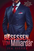 Besessen vom Milliardär: Eine Vertragsverlobung - Billionärsromanze voller Leidenschaft und Geheimnisse (Die Gnadenlosen Könige des Verbrechens, #3) (eBook, ePUB) Besessen vom Milliardär: Eine Vertragsverlobung - Billionärsromanze voller Leidenschaft und Geheimnisse (Die Gnadenlosen Könige des Verbrechens, #3) (eBook, ePUB)