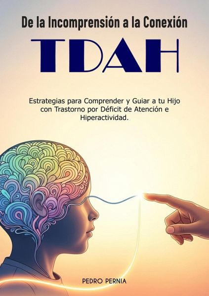 TDAH De la Incomprensión a la Conexión (eBook, ePUB)