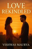 Love Rekindled (eBook, ePUB) Love Rekindled (eBook, ePUB)