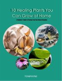 10 Healing Plants You Can Grow at Home (eBook, ePUB)