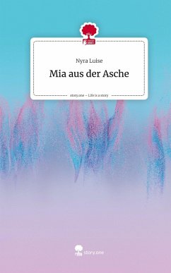 Cover Mia aus der Asche. Life is a Story - story.one