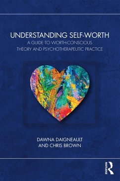 Understanding Self-Worth (eBook, ePUB) - Daigneault, Dawna; Brown, Chris
