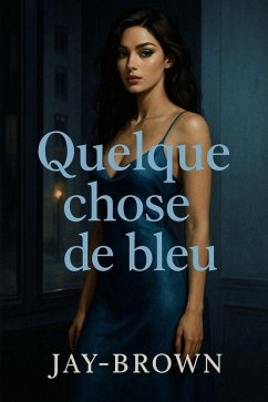 Quelque chose de bleu (eBook, ePUB) - Jaybrown