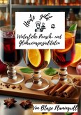 Heute gibt es - Winterliche Punsch- und Glühweinspezialitäten (eBook, ePUB)