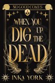 No Good Comes When You Dig Up the Dead (eBook, ePUB)