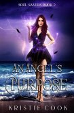An Angel's Purpose (Soul Savers Series, #2) (eBook, ePUB)