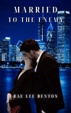 Married to the Enemy (eBook, ePUB) Married to the Enemy (eBook, ePUB)