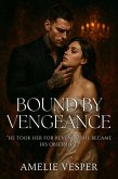 Bound by Vengeance (eBook, ePUB) Bound by Vengeance (eBook, ePUB)